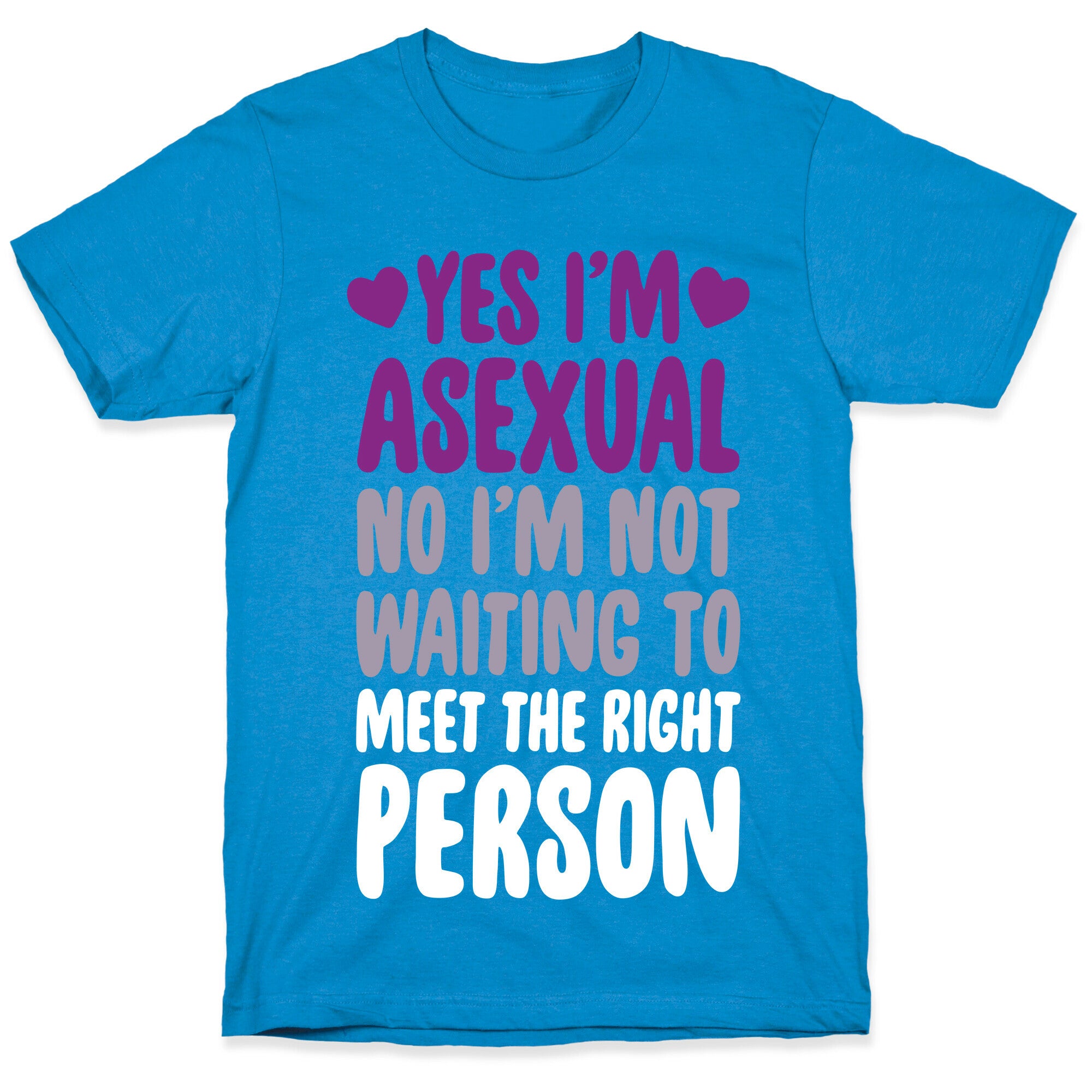Yes I'm Asexual T-Shirt